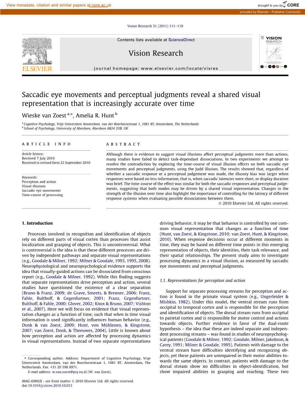 Saccadic Eye Movements and Perceptual Judgments Reveal a Shared Visual Representation That Is Increasingly Accurate Over Time ⇑ Wieske Van Zoest A, , Amelia R