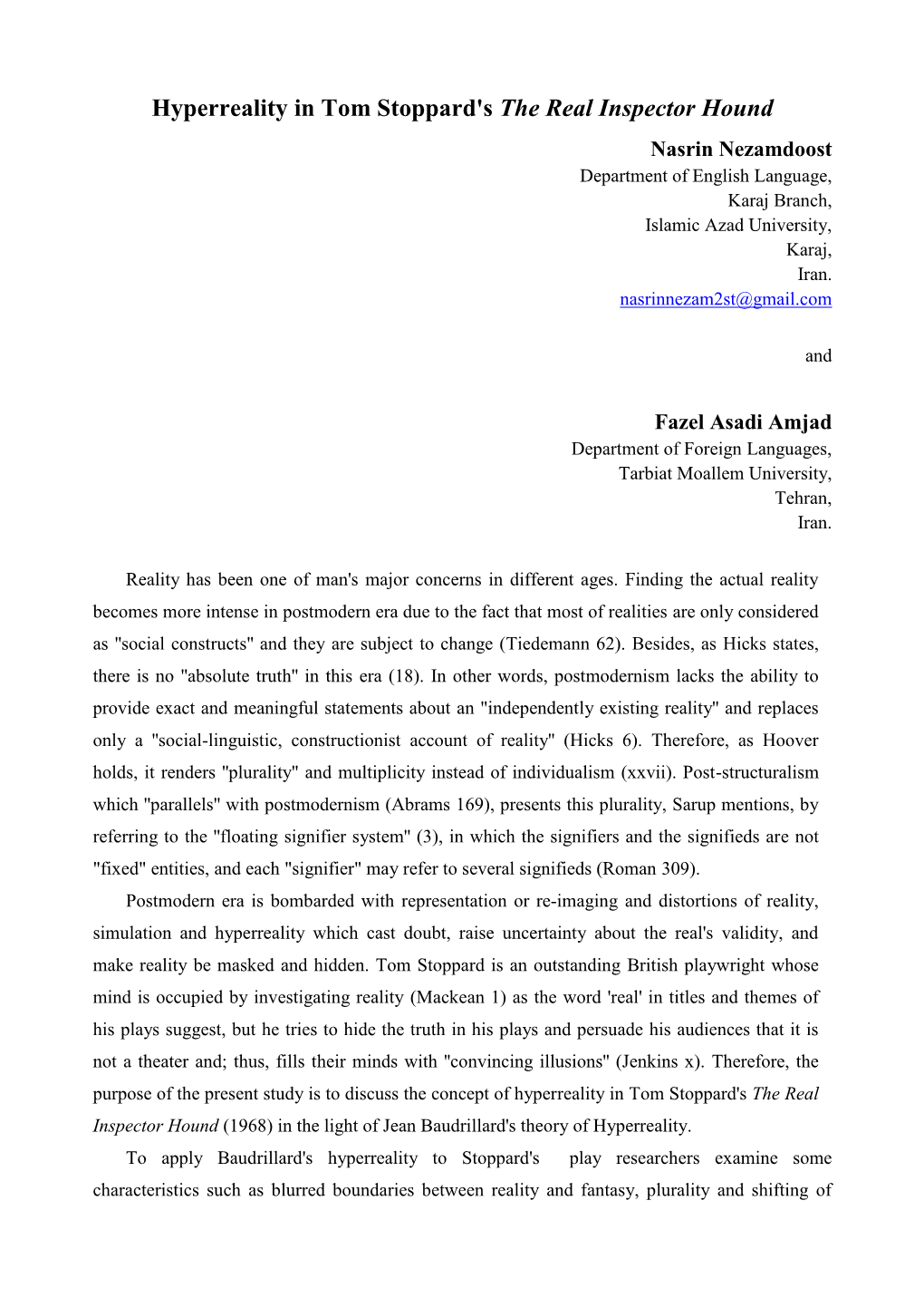 Hyperreality in Tom Stoppard's the Real Inspector Hound Nasrin Nezamdoost Department of English Language, Karaj Branch, Islamic Azad University, Karaj, Iran