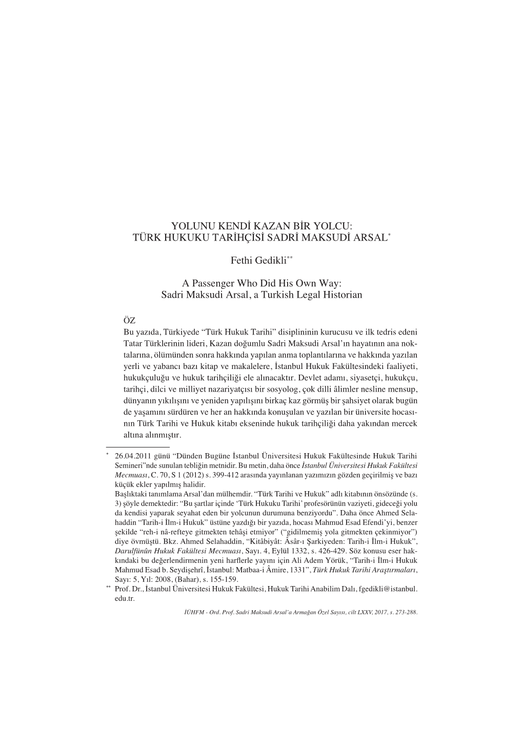 Yolunu Kendi Kazan Bir Yolcu: Türk Hukuku Tarihçisi Sadri Maksudi Arsal*