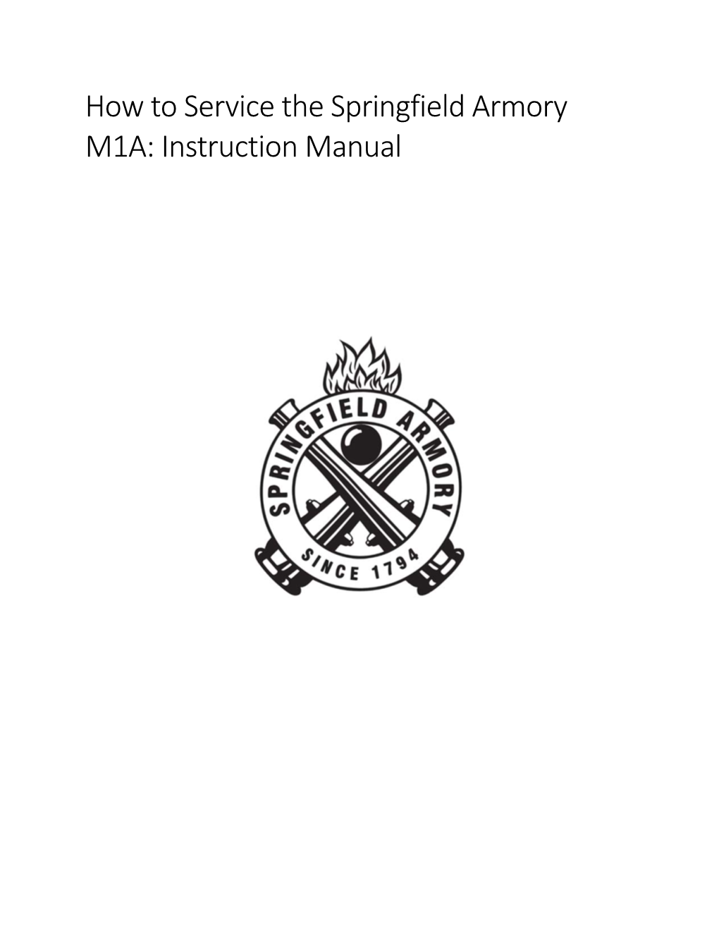 How to Service the Springfield Armory M1A: Instruction Manual