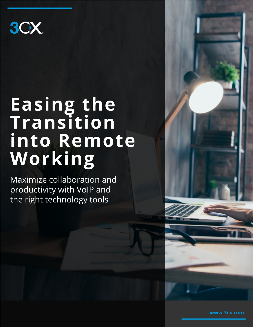 Easing the Transition Into Remote Working Maximize Collaboration and Productivity with Voip and the Right Technology Tools