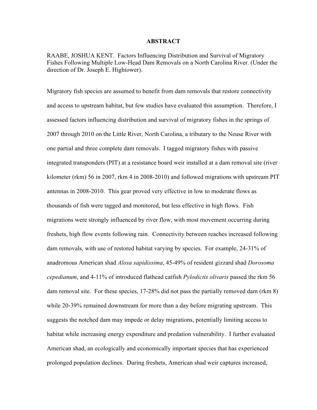 ABSTRACT RAABE, JOSHUA KENT. Factors Influencing Distribution and Survival of Migratory Fishes Following Multiple Low-Head