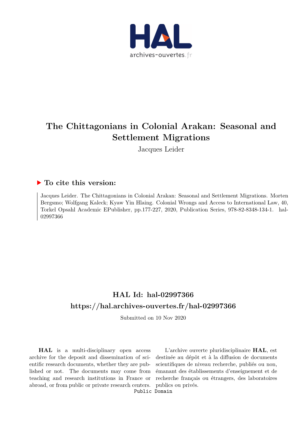 The Chittagonians in Colonial Arakan: Seasonal and Settlement Migrations Jacques Leider