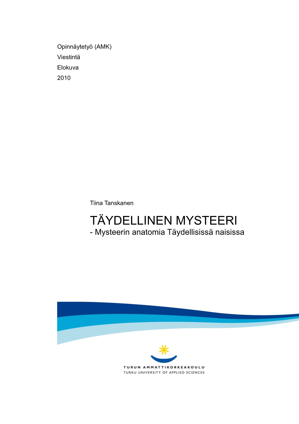 TÄYDELLINEN MYSTEERI - Mysteerin Anatomia Täydellisissä Naisissa