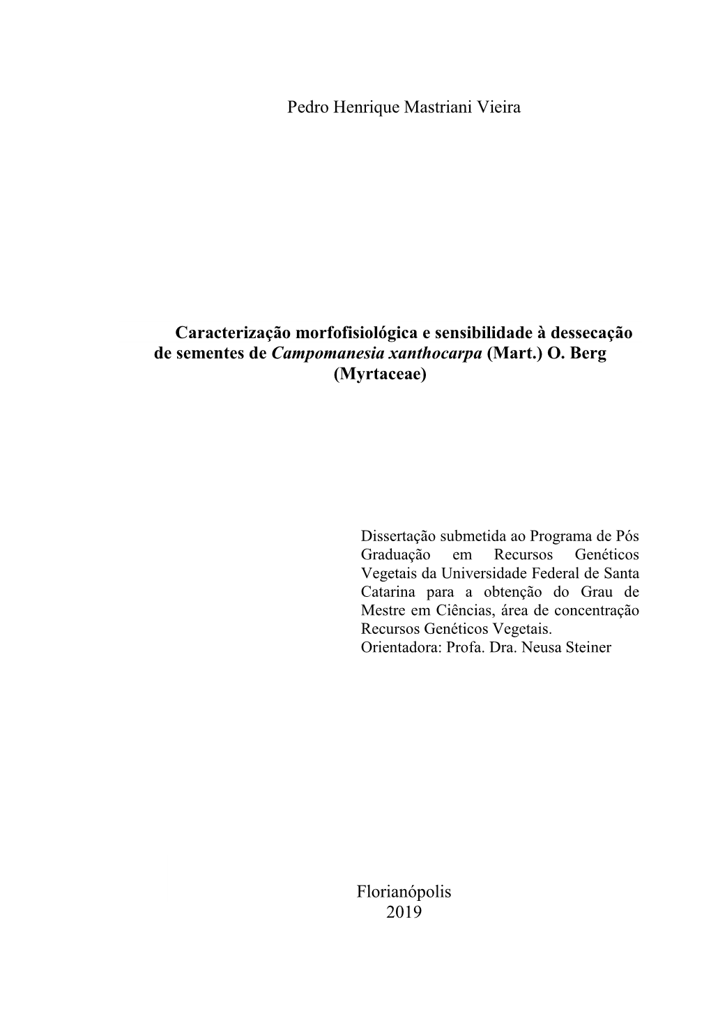 Pedro Henrique Mastriani Vieira Caracterização Morfofisiológica E Sensibilidade À Dessecação De Sementes De Campomanesia X