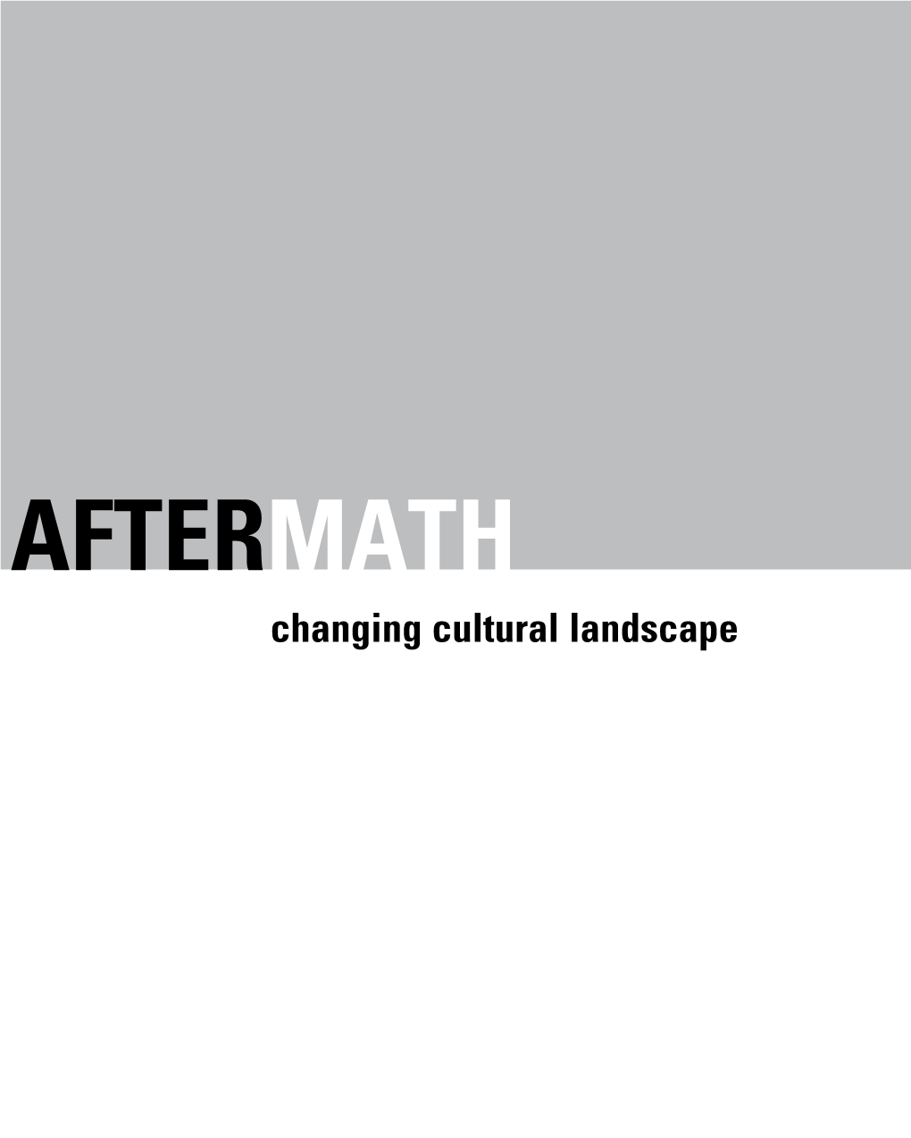 AFTERMATH Changing Cultural Landscape