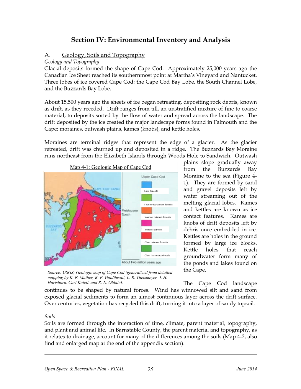 A. Geology, Soils and Topography Geology and Topography Glacial Deposits Formed the Shape of Cape Cod