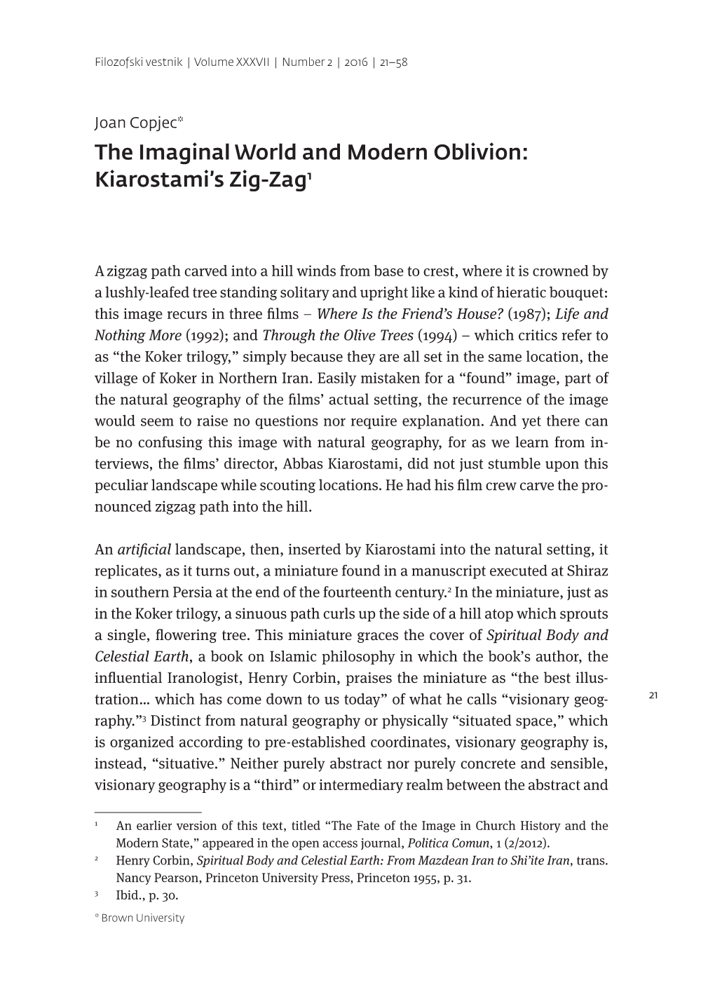 The Imaginal World and Modern Oblivion: Kiarostami's Zig-Zag1