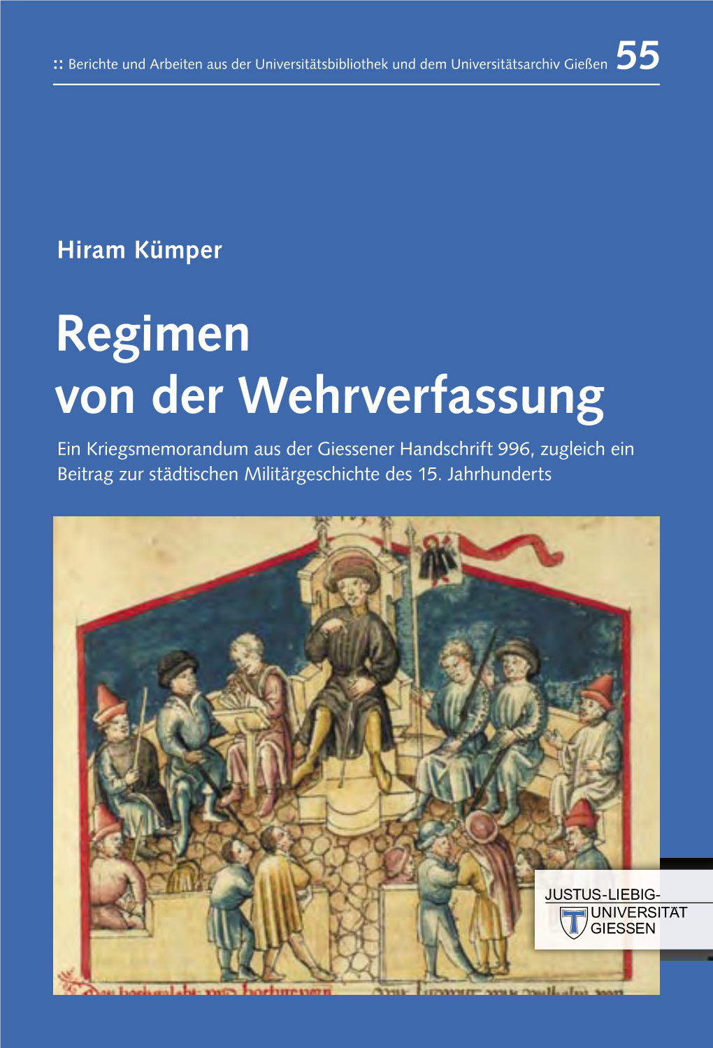 Regimen Von Der Wehrverfassung :: 55 :: Berichte Und Arbeiten Aus Der Universitätsbibliothek Und Dem Universitätsarchiv Gießen 55
