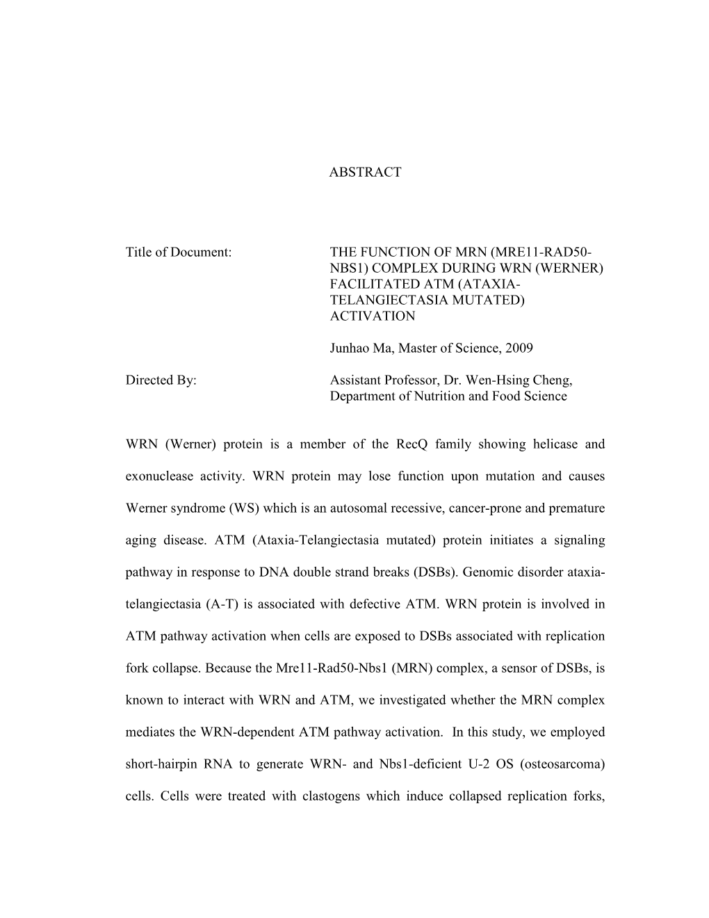 ABSTRACT Title of Document: the FUNCTION of MRN (MRE11-RAD50- NBS1) COMPLEX DURING WRN (WERNER) FACILITATED ATM (ATAXIA- TELANGI