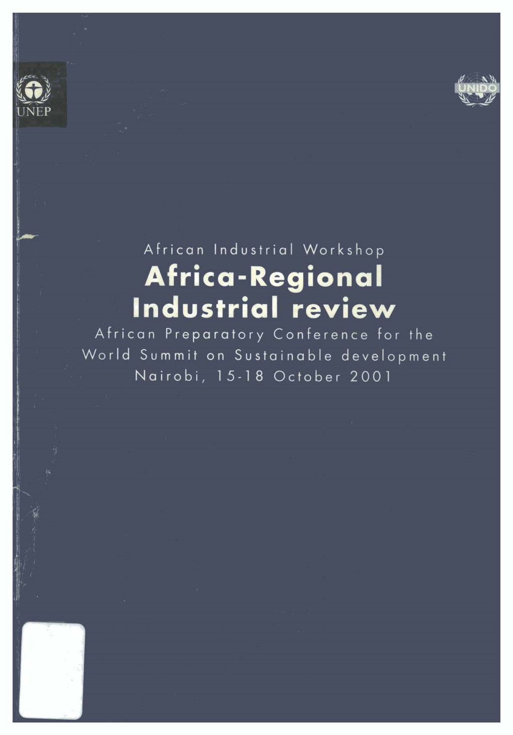 Africa=Regional Industrial Review African Preparatory Conference for the World Summit on Sustainable Development Nairobi, 15-18 October 2001 UNID9 UNEP