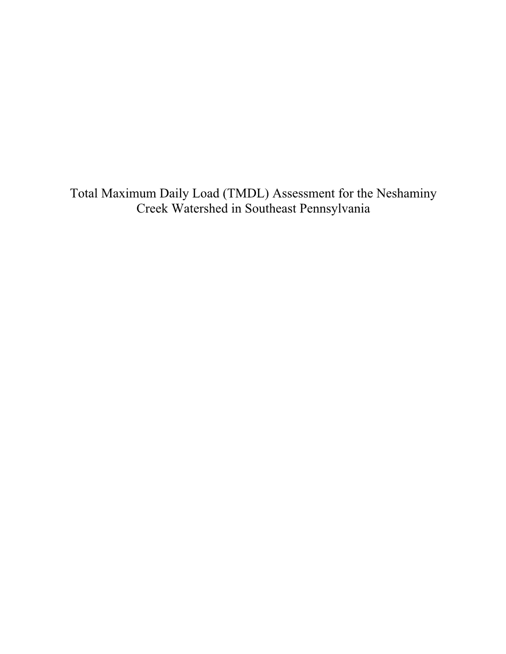 (TMDL) Assessment for the Neshaminy Creek Watershed in Southeast Pennsylvania Table of Contents