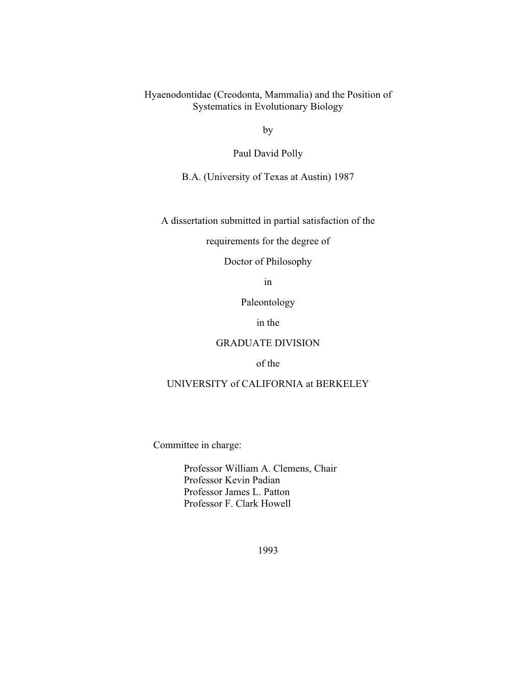 Hyaenodontidae (Creodonta, Mammalia) and the Position of Systematics in Evolutionary Biology