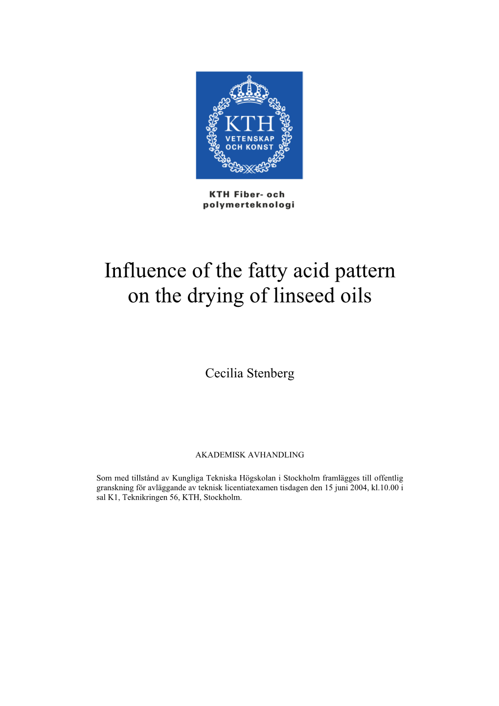 Influence of the Fatty Acid Pattern on the Drying of Linseed Oils