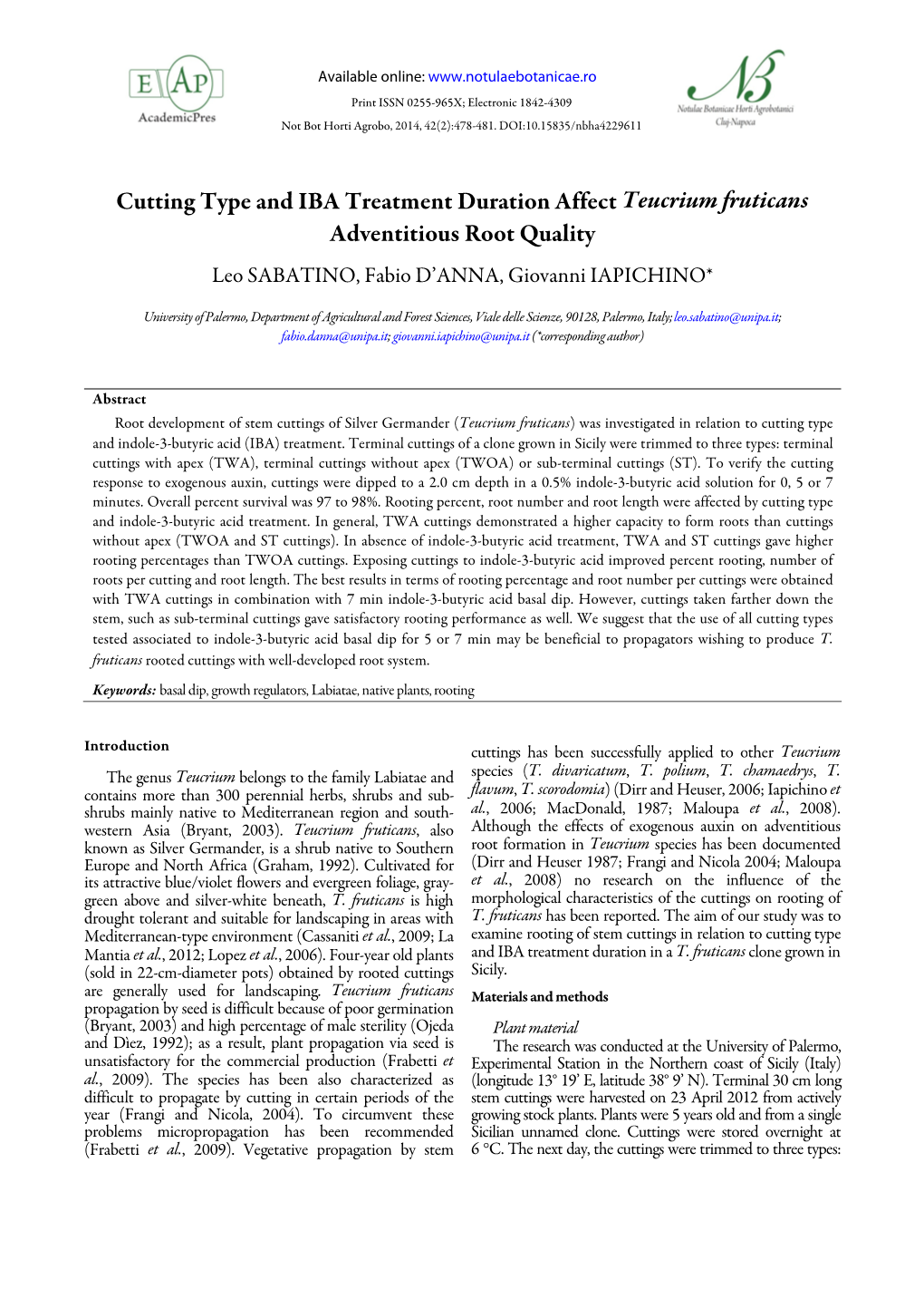 Cutting Type and IBA Treatment Duration Affect Teucrium Fruticans Adventitious Root Quality Leo SABATINO, Fabio D’ANNA, Giovanni IAPICHINO*