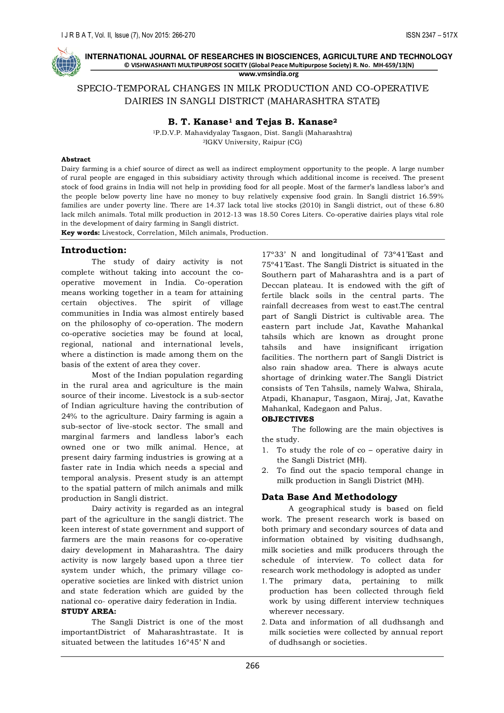 266 SPECIO-TEMPORAL CHANGES in MILK PRODUCTION and CO-OPERATIVE DAIRIES in SANGLI DISTRICT (MAHARASHTRA STATE) B. T. Kanase1