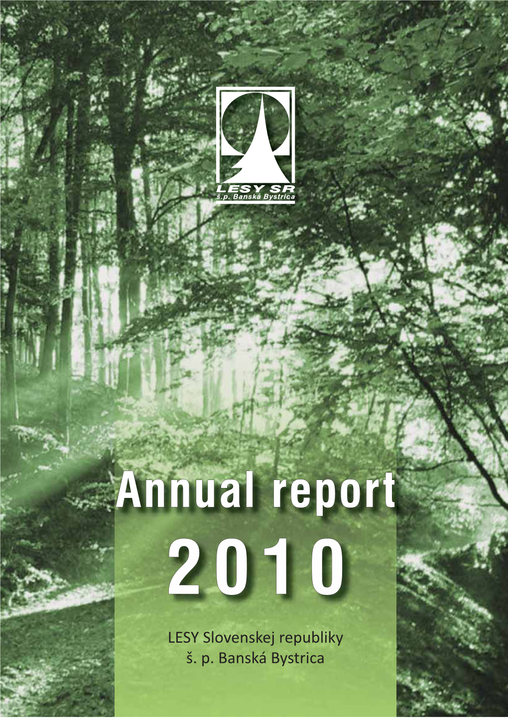ANNUAL REPORT 2010 VPD – Intra-Company Supplies VPV – Intra-Company Revenues Published By: © LESY Slovenskej Republiky, Š