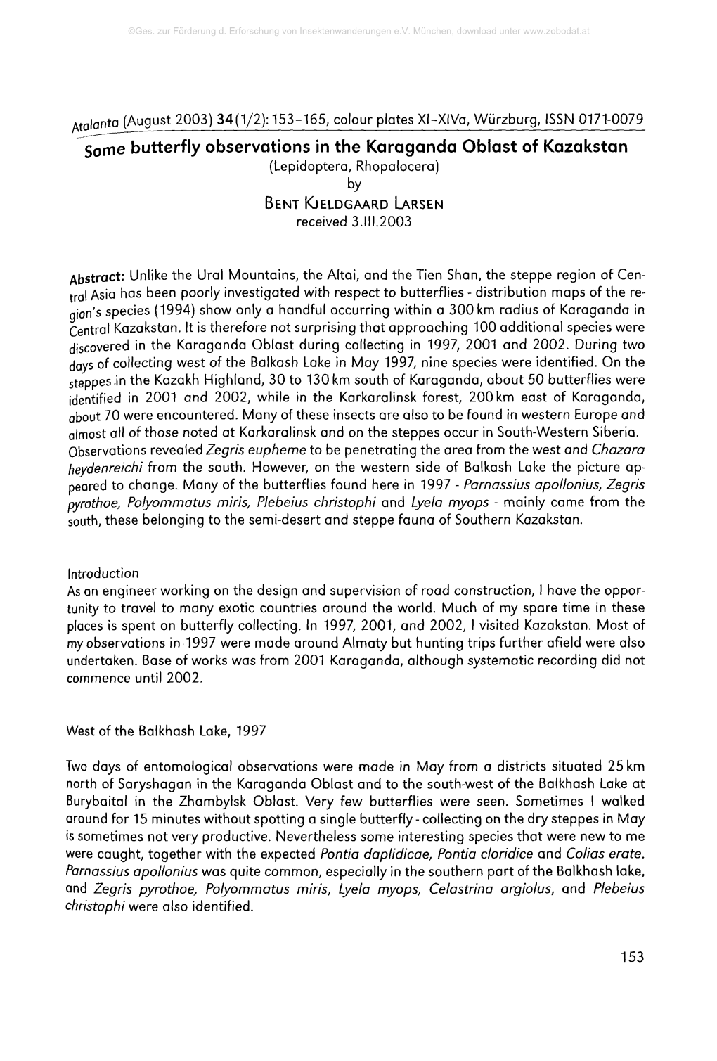 Some Butterfly Observations in the Karaganda Oblast of Kazakstan (Lepidoptera, Rhopalocera) by Bent Kjeldgaard Larsen Received 3.111.2003