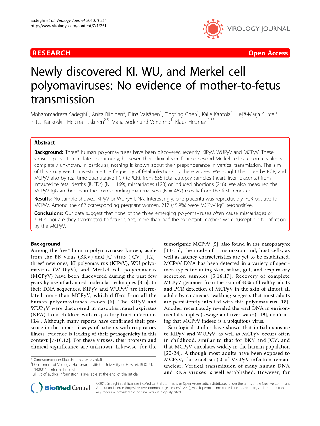 Newly Discovered KI, WU, and Merkel Cell Polyomaviruses