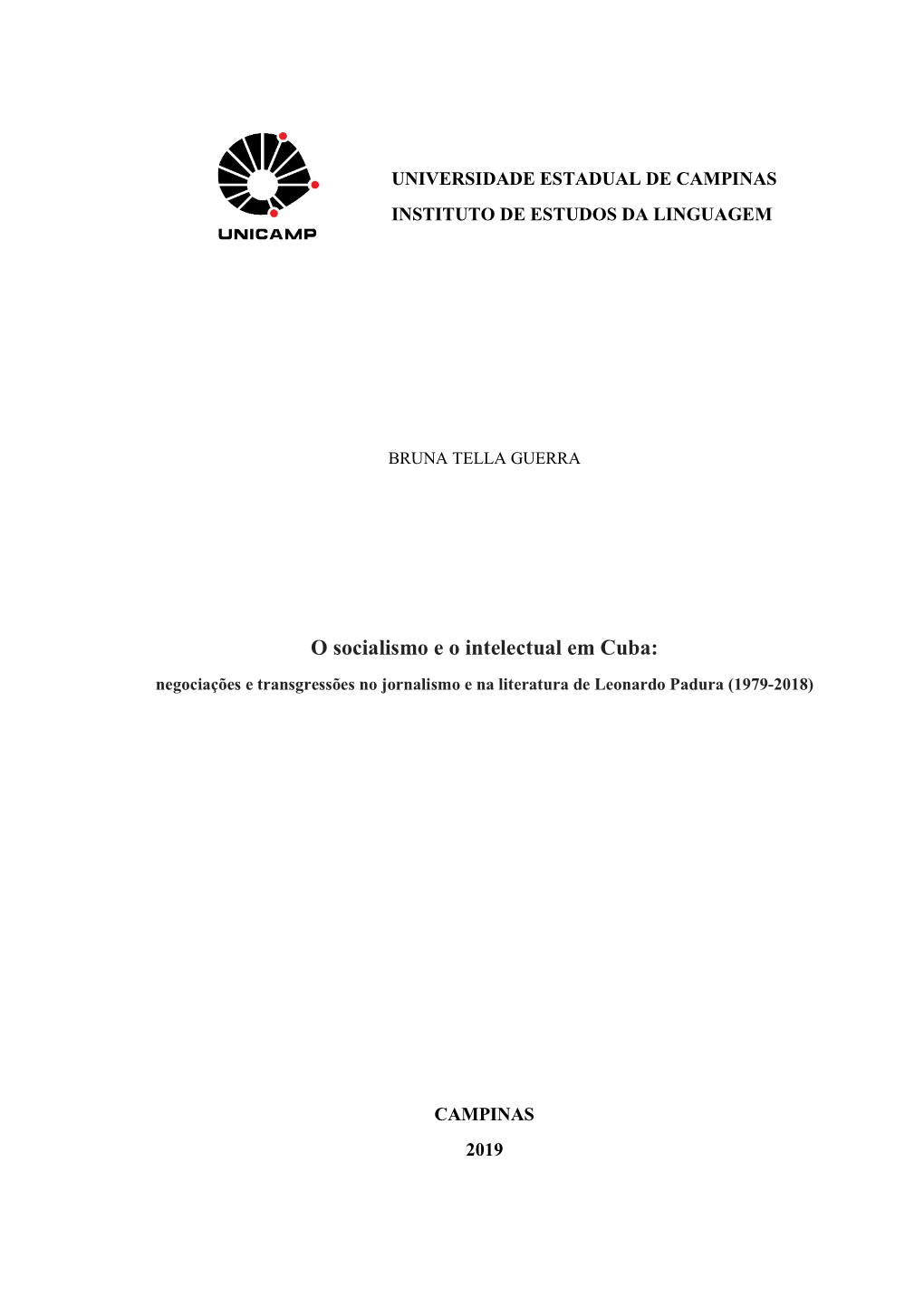 O Socialismo E O Intelectual Em Cuba: Negociações E Transgressões No Jornalismo E Na Literatura De Leonardo Padura (1979-2018)