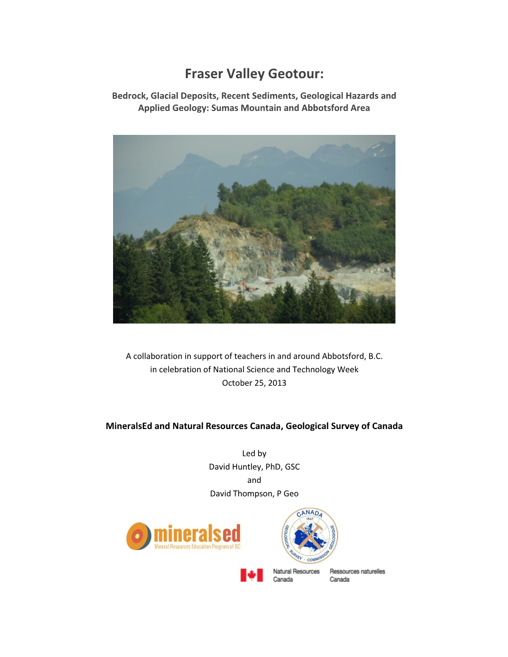 Fraser Valley Geotour: Bedrock, Glacial Deposits, Recent Sediments, Geological Hazards and Applied Geology: Sumas Mountain and Abbotsford Area