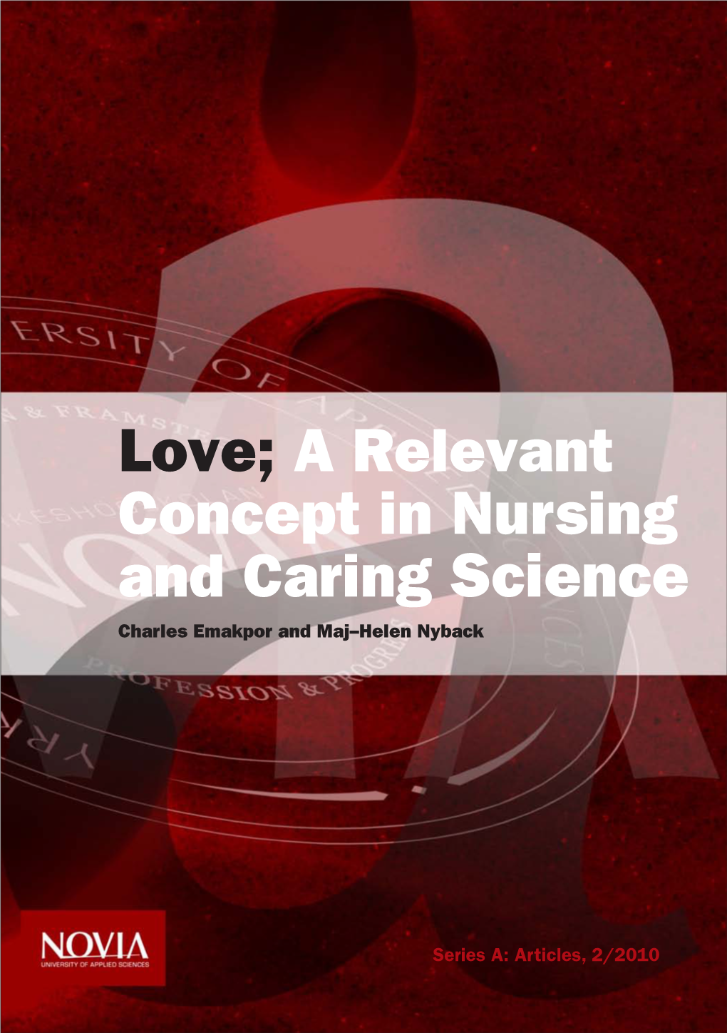 Love; a Relevant Concept in Nursing and Caring Science Charles Emakpor and Maj–Helen Nyback