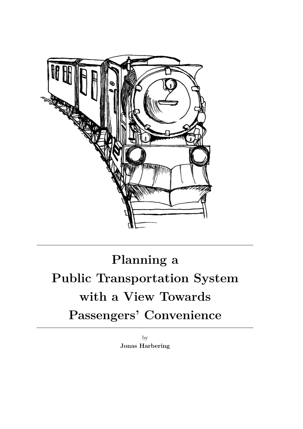 Planning a Public Transportation System with a View Towards Passengers’ Convenience