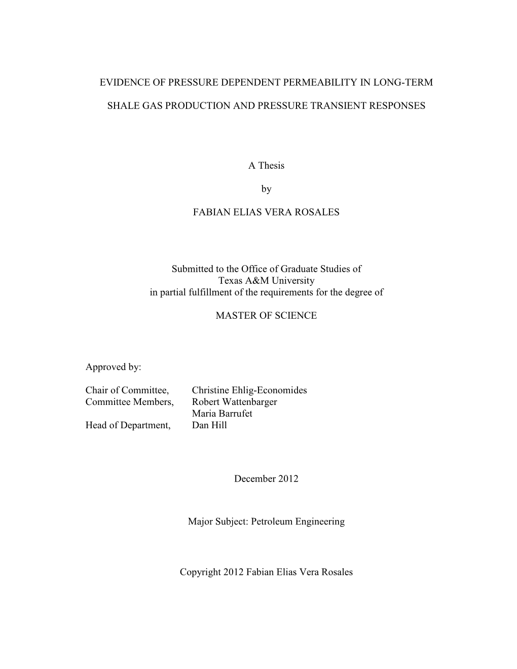 EVIDENCE of PRESSURE DEPENDENT PERMEABILITY in LONG-TERM SHALE GAS PRODUCTION and PRESSURE TRANSIENT RESPONSES a Thesis by FABIA