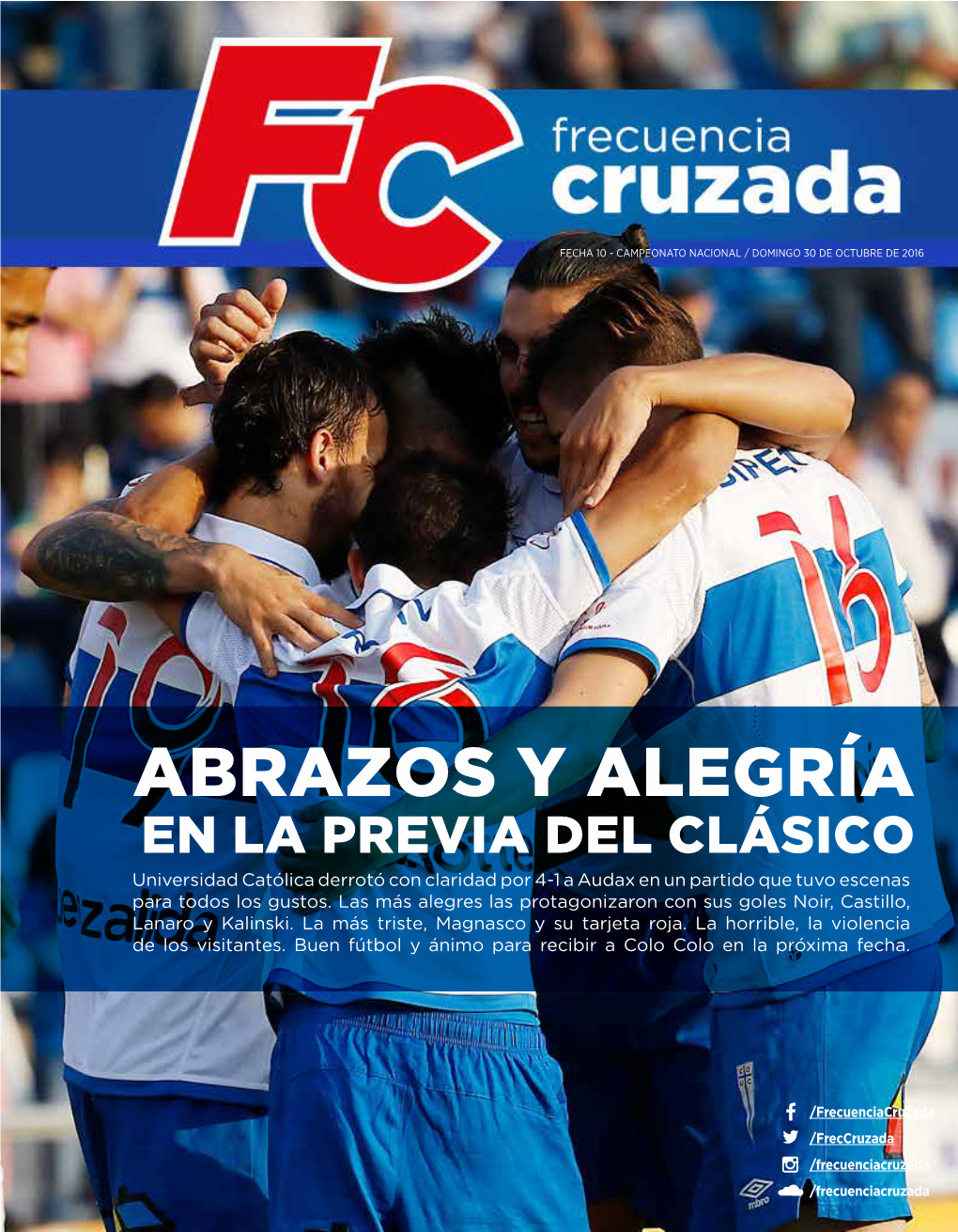 ABRAZOS Y ALEGRÍA EN LA PREVIA DEL CLÁSICO Universidad Católica Derrotó Con Claridad Por 4-1 a Audax En Un Partido Que Tuvo Escenas Para Todos Los Gustos