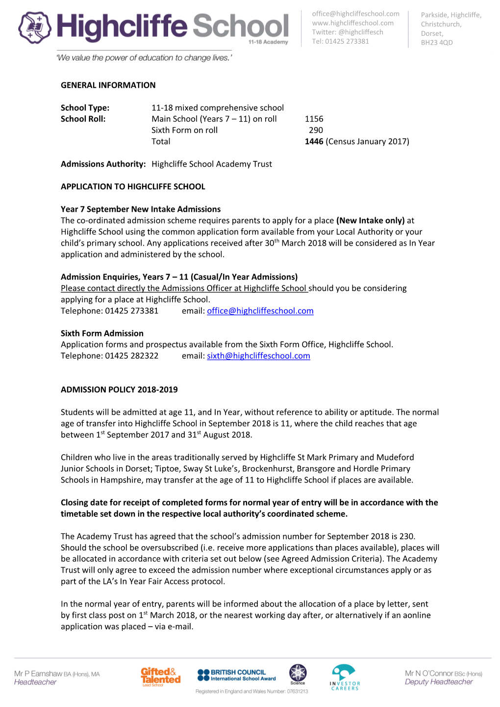 Main School (Years 7 – 11) on Roll 1156 Sixth Form on Roll 290 Total 1446 (Census January 2017)