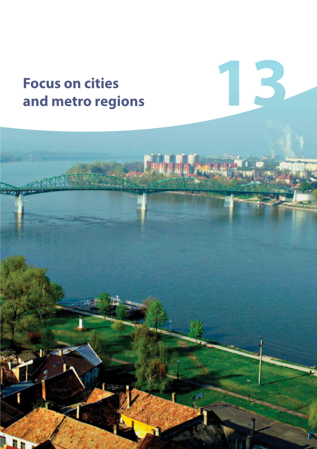 Focus on Cities and Metro Regions 13 Focus on Cities and Metro Regions