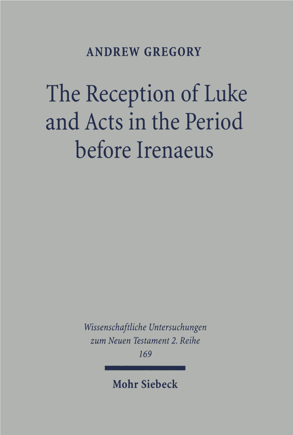 The Reception of Luke and Acts in the Period Before Irenaeus. Looking For