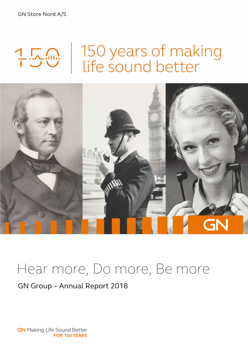 Hear More, Do More, Be More GN Group – Annual Report 2018