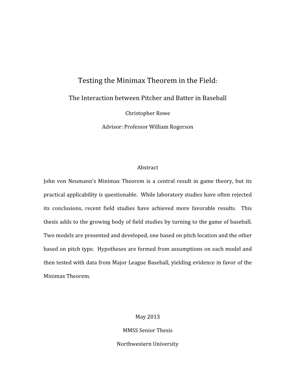 Testing the Minimax Theorem in the Field