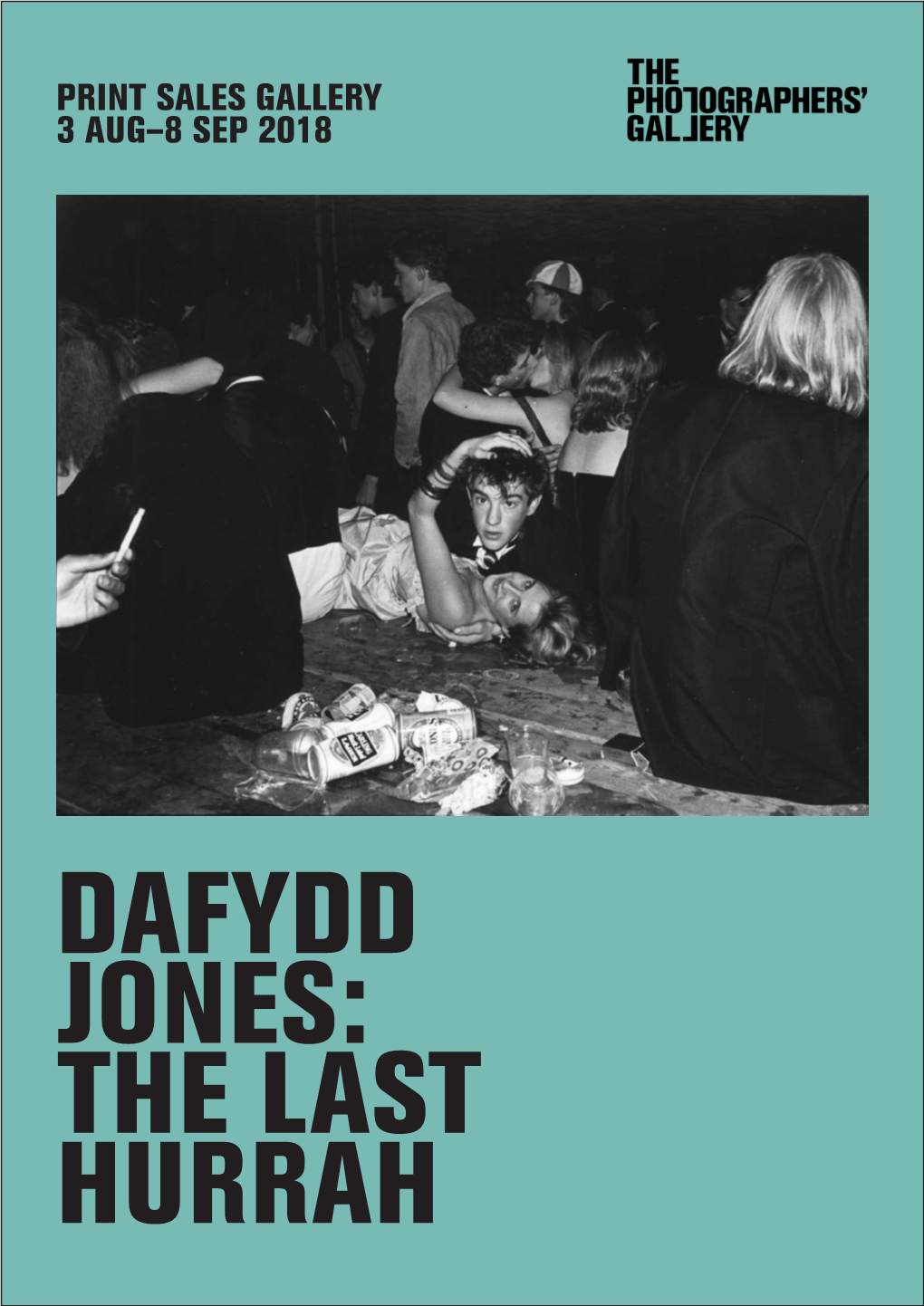 Dafydd Jones: the Last Hurrah Dafydd Jones: the Last Hurrah 3 Aug–8 Sep 2018