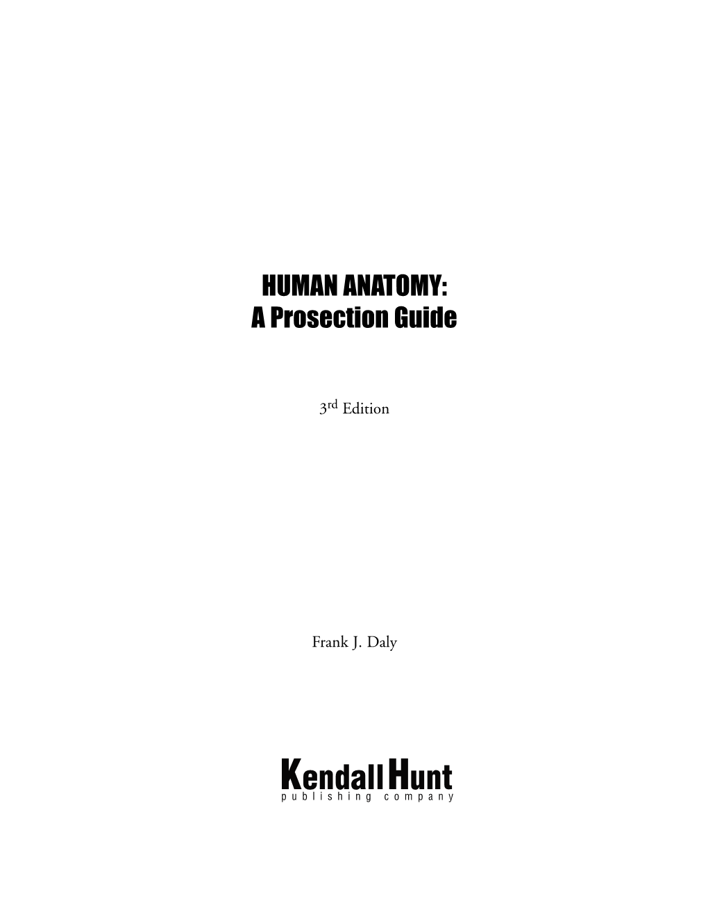 HUMAN ANATOMY: a Prosection Guide