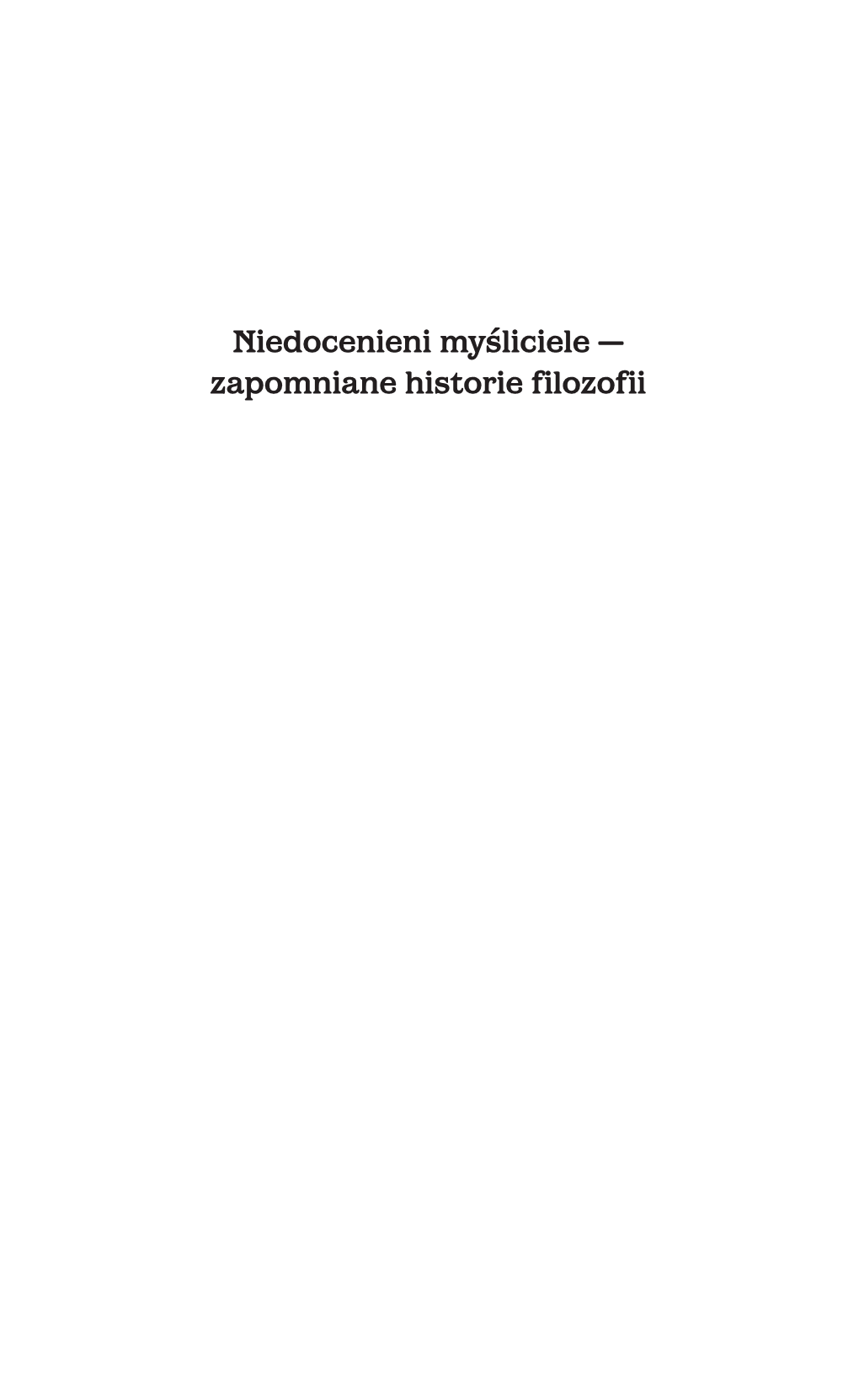 Niedocenieni Myśliciele — Zapomniane Historie Filozofii