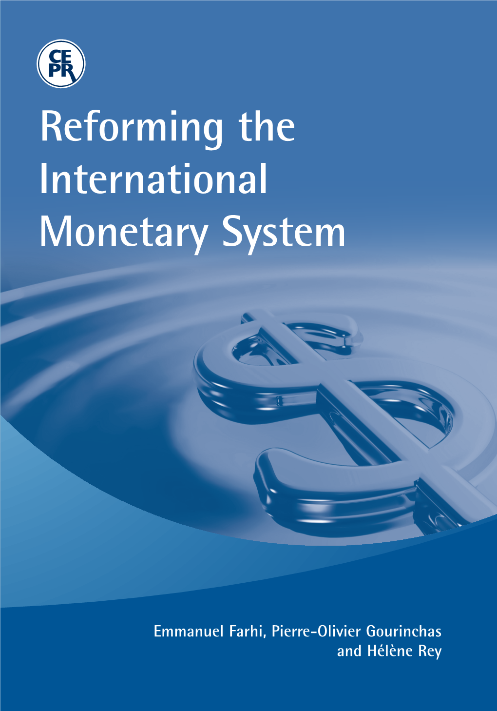 Reforming the International Monetary System Centre for Economic Policy Research (CEPR)
