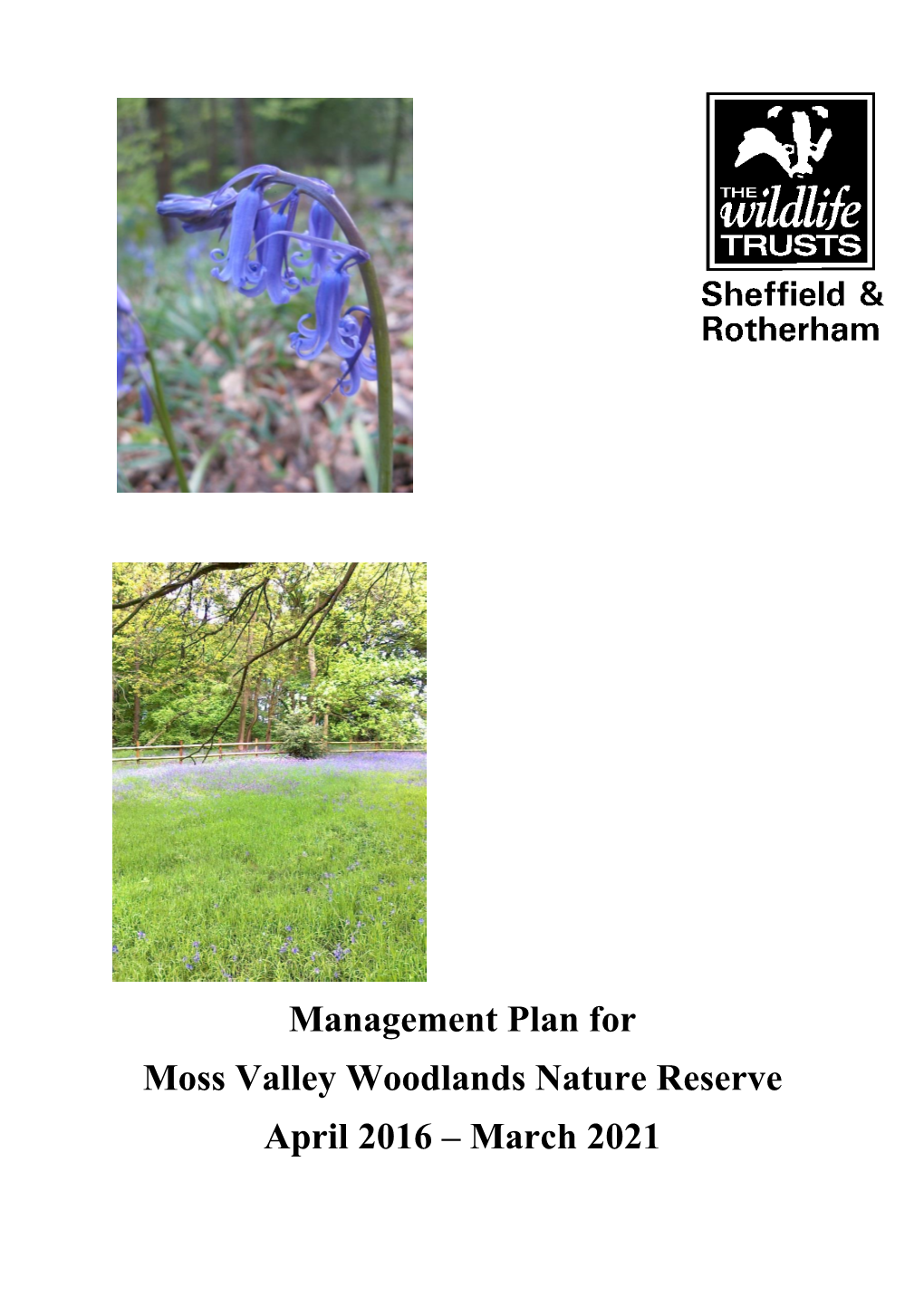 Management Plan for Moss Valley Woodlands Nature Reserve April 2016 – March 2021