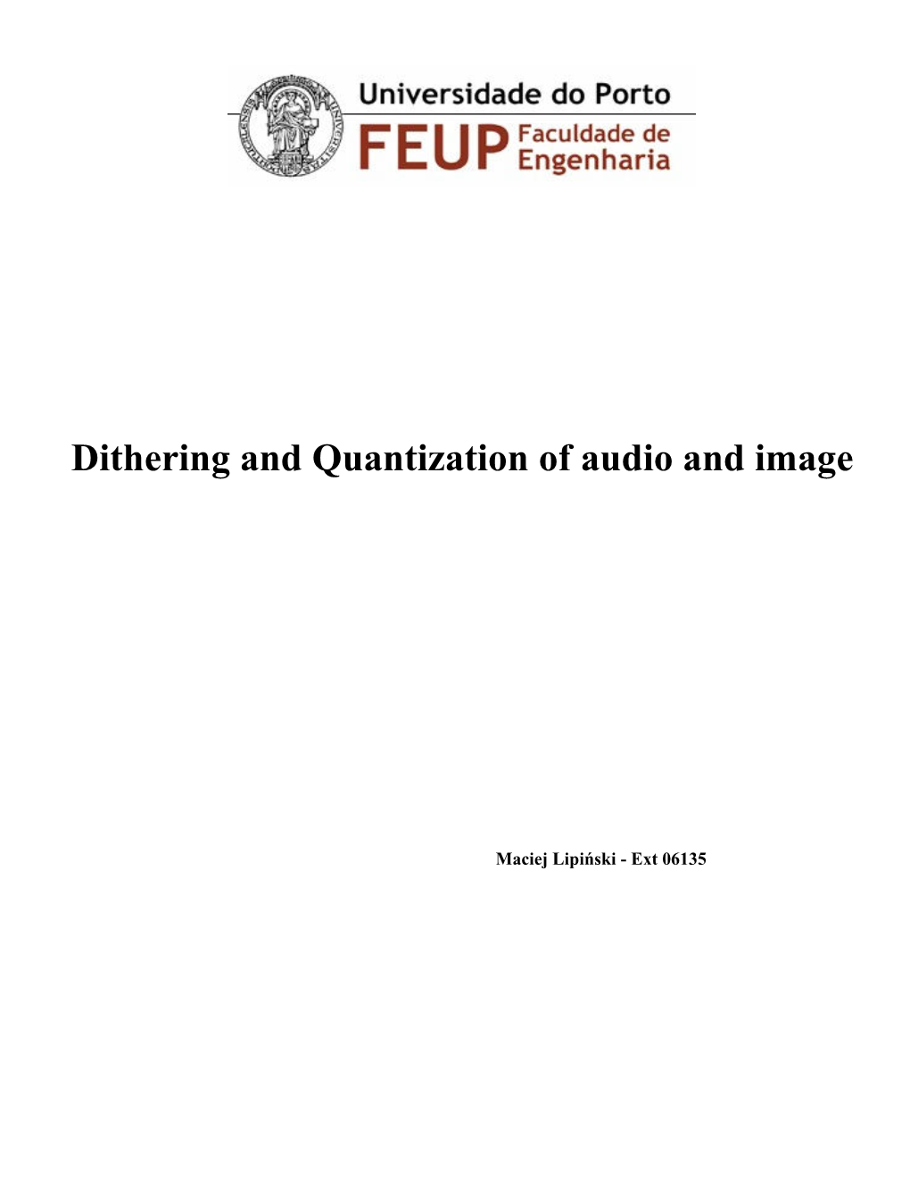 Dithering and Quantization of Audio and Image