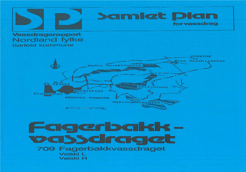 709 Fagerbakkvassdraget 02 Veiski L 03 Veiski H.Pdf