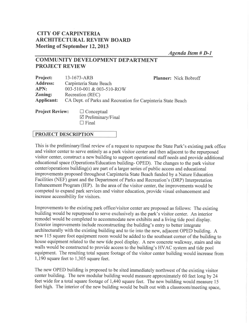 13-1673-ARB Planner: Nick Bobroff Address: Carpinteria State Beach APN: 003-5 R0-001 & 003-5 1 0-Rov/ Zoning: Recreation (REC) Applicant: CA Dept