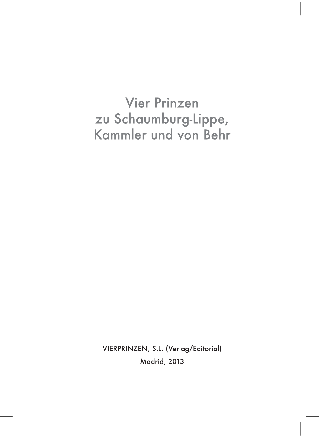 Vier Prinzen Zu Schaumburg-Lippe, Kammler Und Von Behr