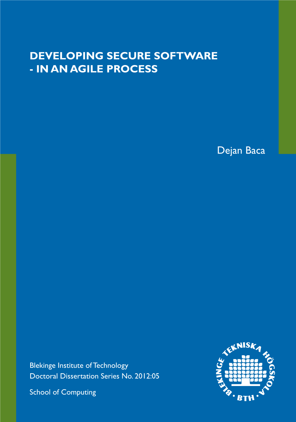 DEVELOPING SECURE SOFTWARE T in an AGILE PROCESS Dejan