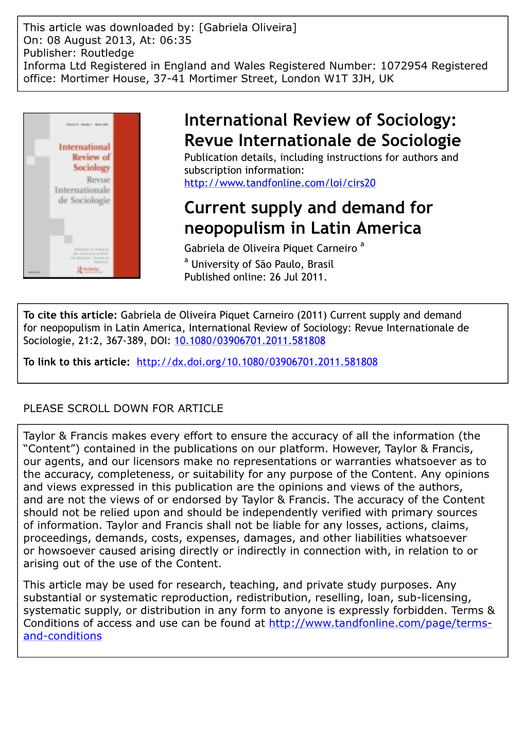 Current Supply and Demand for Neopopulism in Latin America Gabriela De Oliveira Piquet Carneiro a a University of São Paulo, Brasil Published Online: 26 Jul 2011