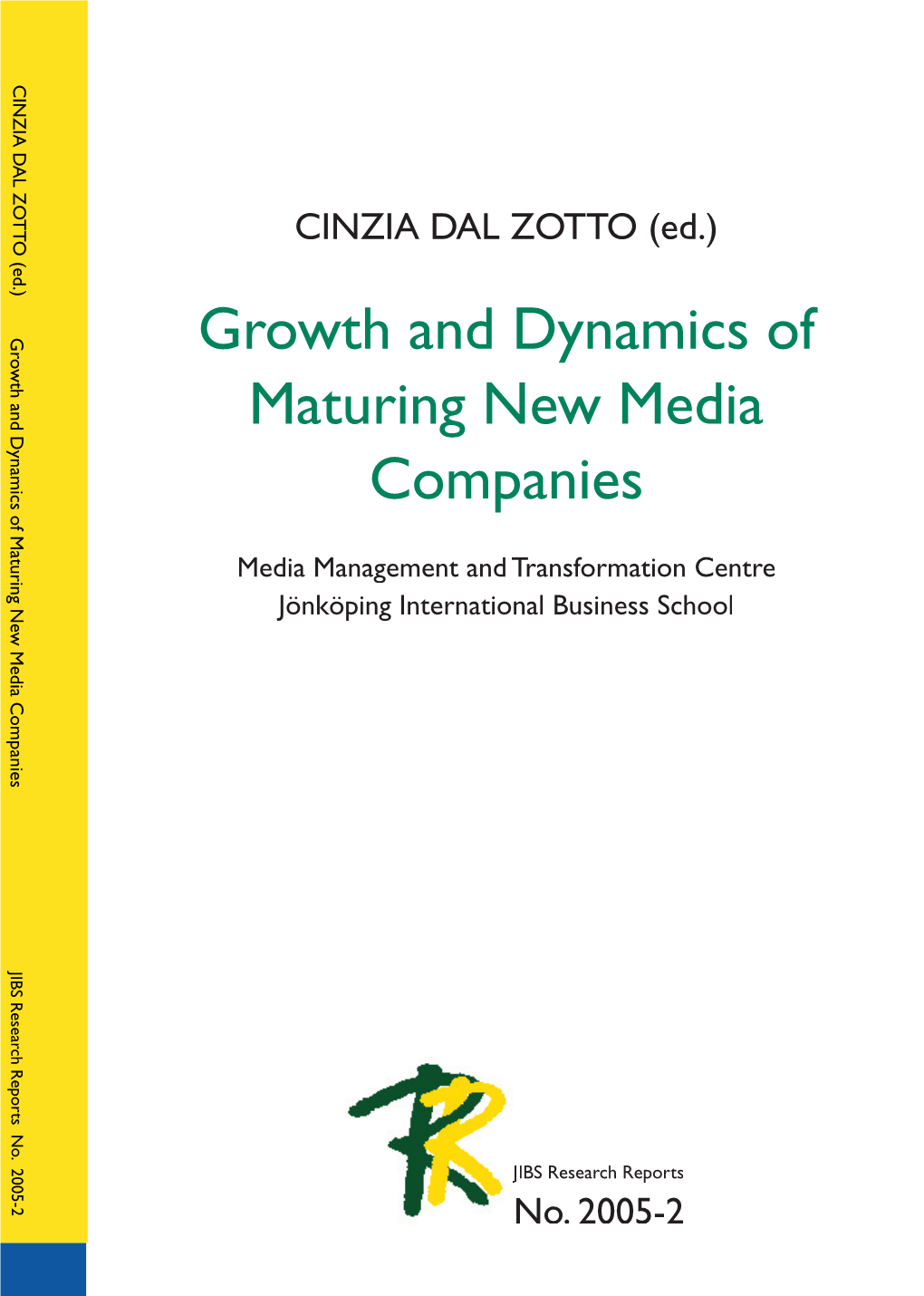 Growth and Dynamics of Maturing New Media Companies Growth and Dynamics of Maturing New Media Companies Growth and Dynamics Of