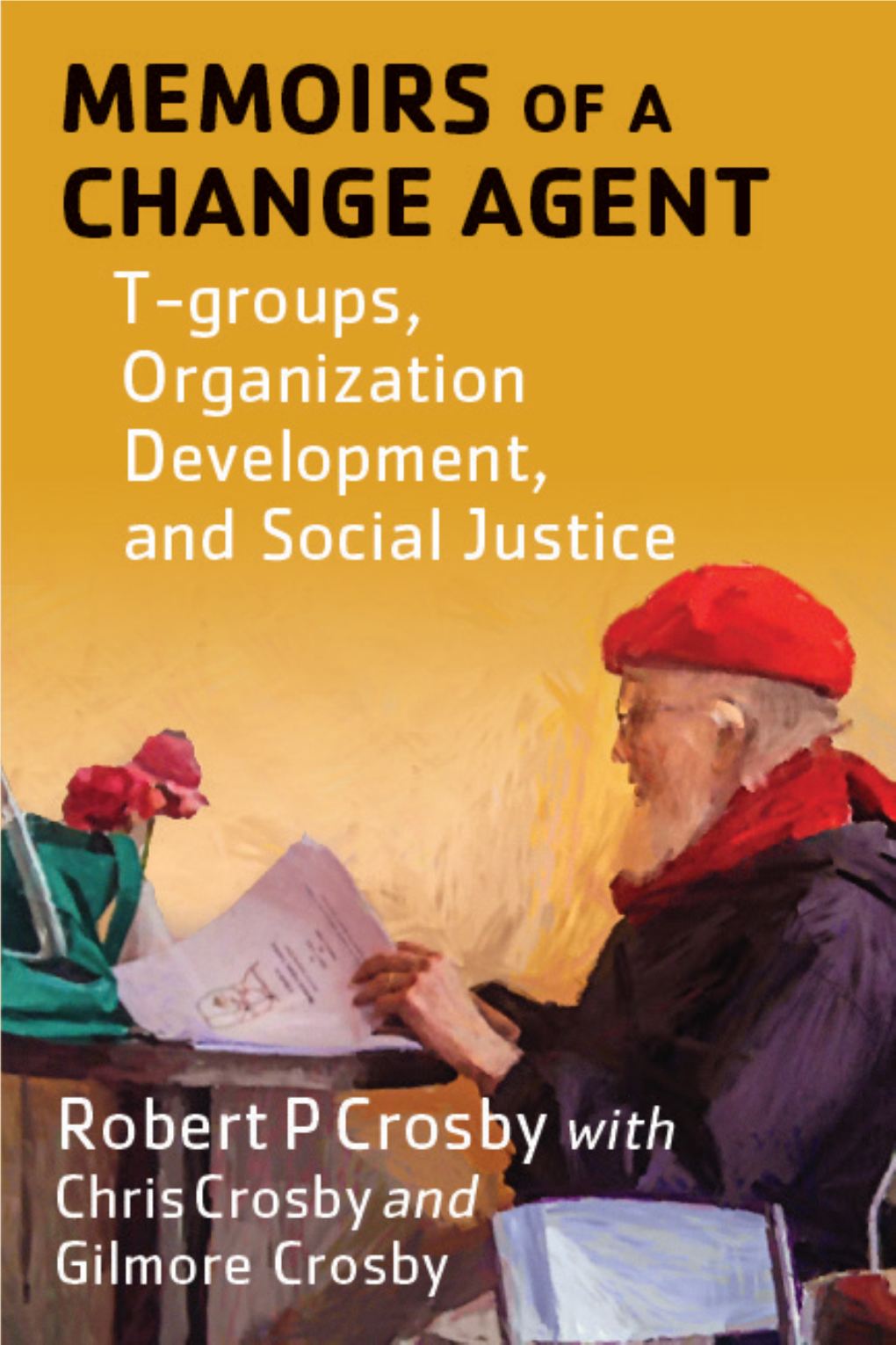 Memoirs of a Change Agent: T-Groups, Organization