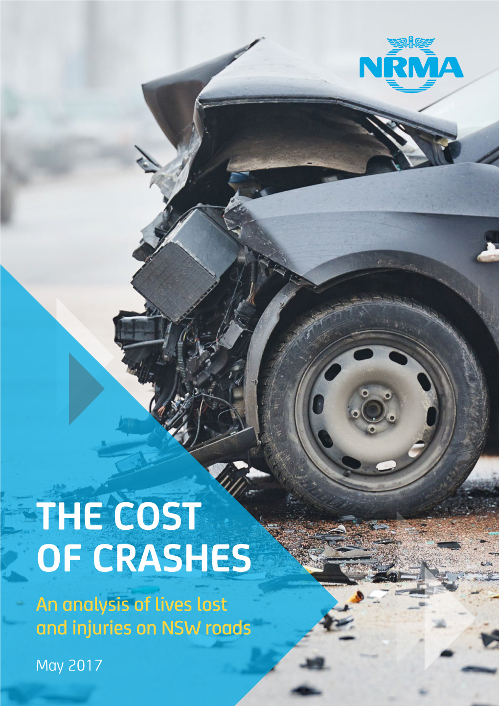 THE COST of CRASHES an Analysis of Lives Lost and Injuries on NSW Roads