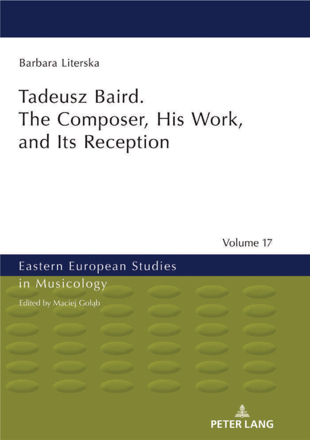 Tadeusz Baird. the Composer, His Work, and Its Reception