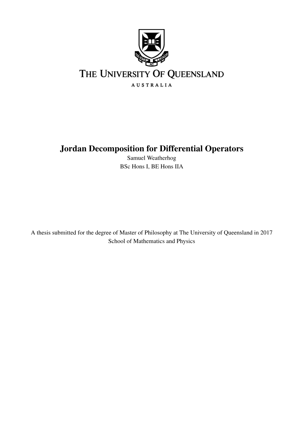 Jordan Decomposition for Differential Operators Samuel Weatherhog Bsc Hons I, BE Hons IIA